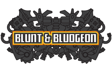 Blunt & Bludgeon